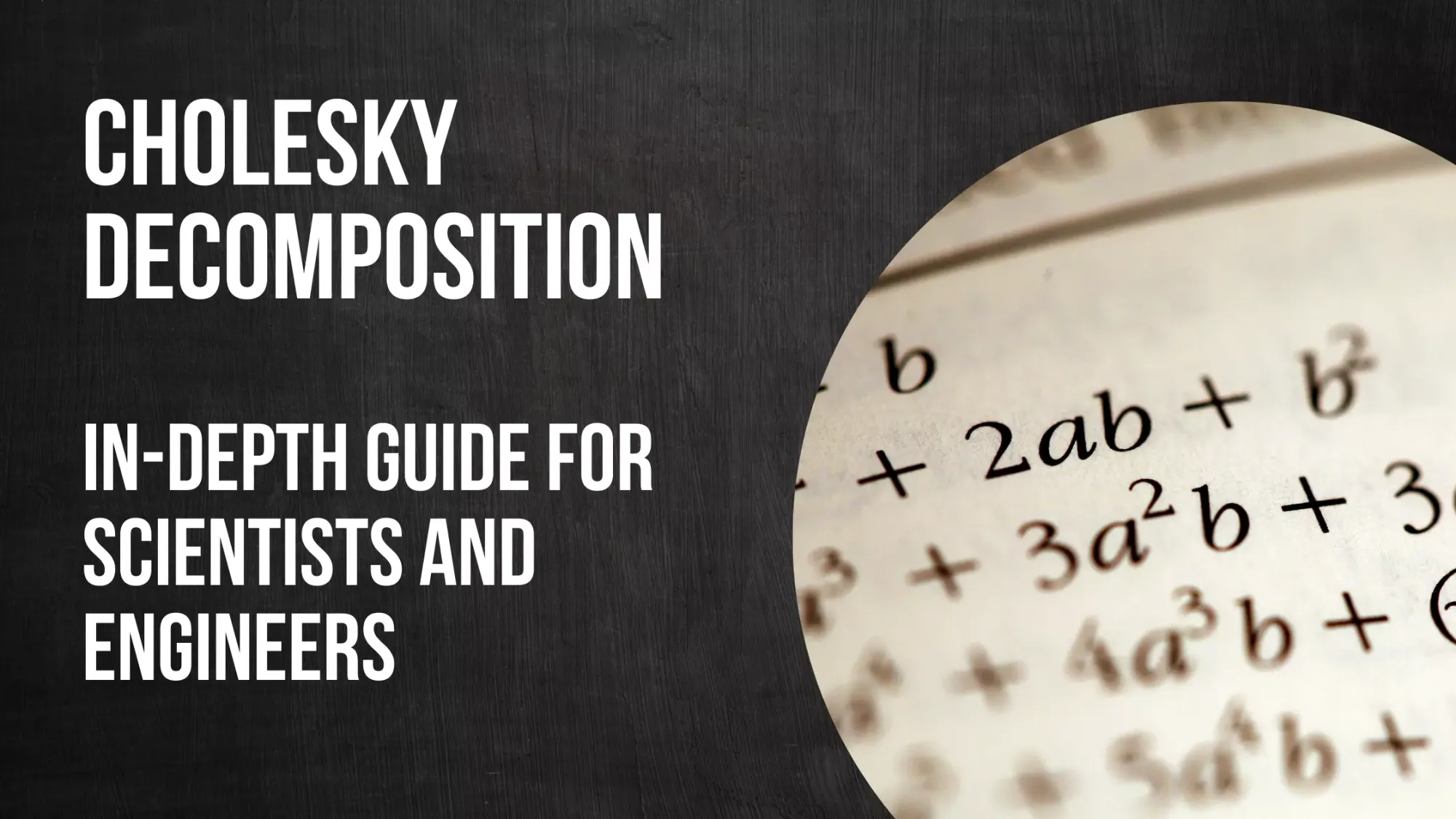Cholesky Decomposition: In-Depth Guide for Scientists and Engineers