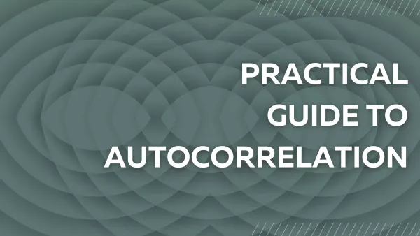 Practical Guide to Autocorrelation