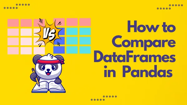 Mastering DataFrame Comparisons in Pandas: Techniques & Tips