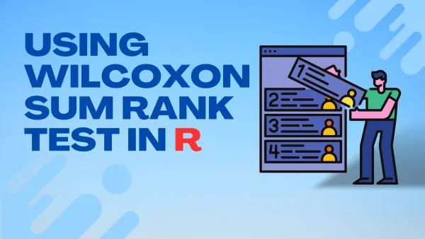 How to Use the Wilcoxon Rank Sum Test in R: From Basics to Advanced Techniques